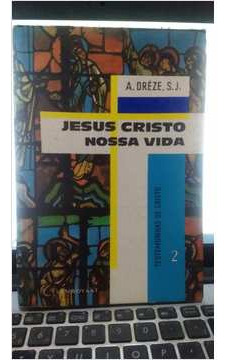 Livro Jesus Cristo Nossa Vida - A. Drèze S. J. [1965]