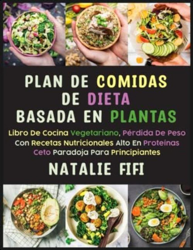 Libro: Plan De Comidas De Dieta Basada En Plantas: Libro De