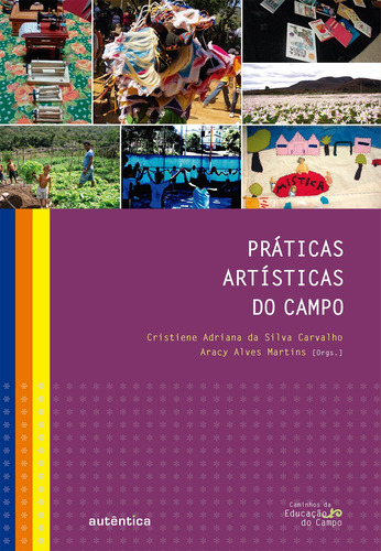 Práticas artísticas do campo, de Carvalho, Cristiene Adriana da Silva. Editorial Autêntica, capa mole em português, 2017