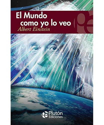 El Mundo Como Yo Lo Veo - Albert Einstein Pluton Original