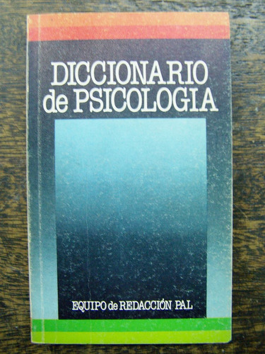 Diccionario De Psicologia * Equipo Pal *