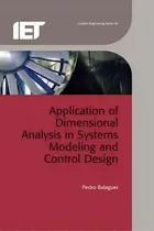 Comprar Application Of Dimensional Analysis In Systems Modeling And Control Design, De Pedro Balaguer. Control Engineering Series 90, Vol. 1. Editorial Institution Engineering Technology, Tapa Dura En Inglés