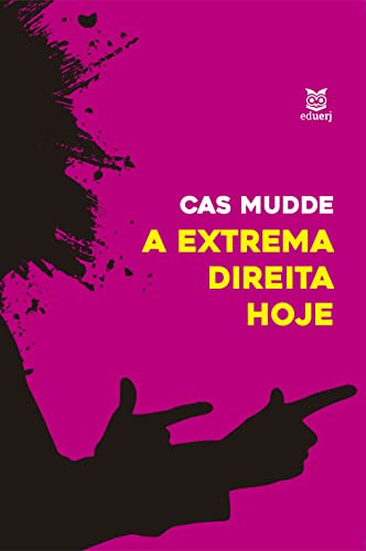 Libro Extrema Direita Hoje A De Cas Mudde Eduerj - Edit. Da