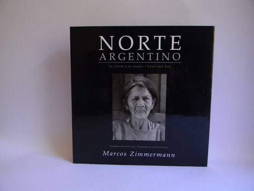 Norte Argentino La Tierra Y La Sangre Fotografías Zimmermann