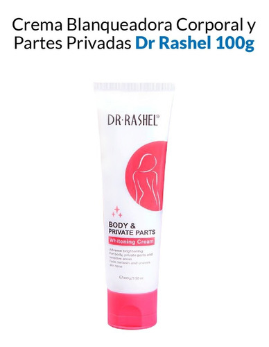 Crema Blanqueadora Corporal Y Partes Privadas Dr Rashel 100g