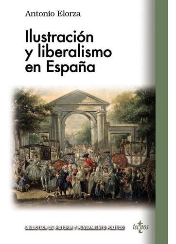 Liberalismo E Ilustracion En Espaãâa, De Elorza Dominguez, Antonio. Editorial Tecnos, Tapa Blanda En Español