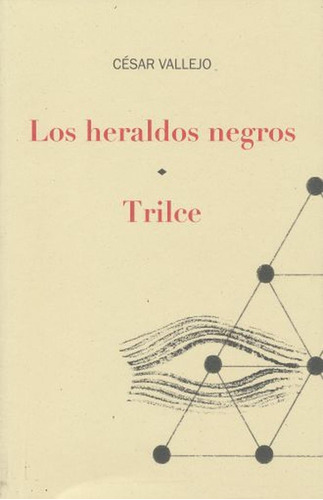 HERALDOS NEGROS / TRILCE, LOS, de Vallejo, César. Editorial EDUCAL, tapa pasta blanda, edición 1 en español, 2016