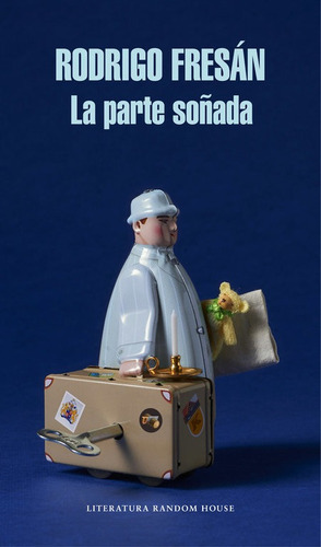 La parte soñada, de Fresán, Rodrigo. Editorial Literatura Random House, tapa blanda en español