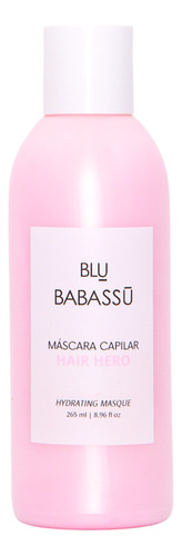 Mascara Blu Babassu Hair Hero Con Aceite De Babassu 265 Ml