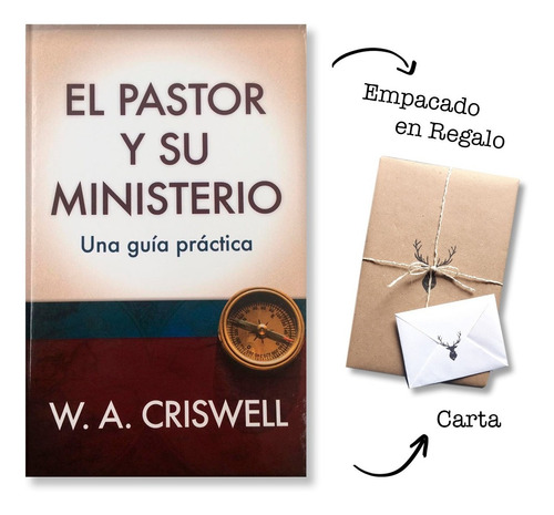 Pastor Y Su Ministerio Una Guia Practica - W. A. Criswell