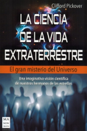 Ciencia De La Vida Extraterrestre, La, De Clifford Pickover. Editorial Manontroppo En Español