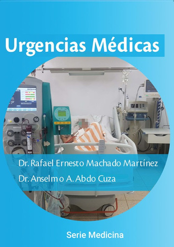 Libro Urgencias Medicas - Dr. Rafael Machado Y Dr. Anselmo 