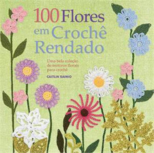 100 Flores Em Croche Rendado
