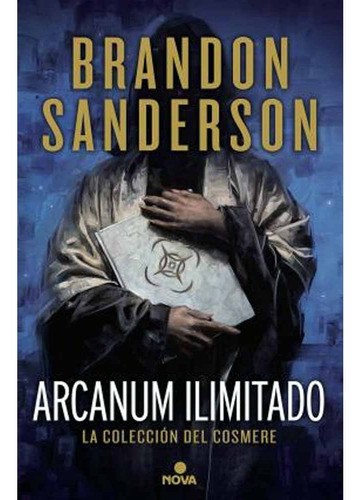 Arcanum Ilimitado, De Brandon Sanderson. Editorial Nova, Tapa Blanda En Español, 2017