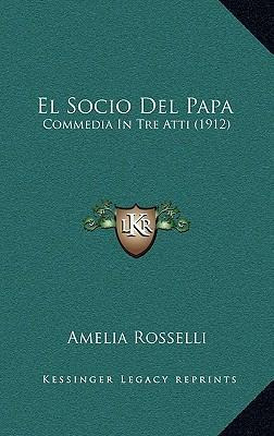 Libro El Socio Del Papa : Commedia In Tre Atti (1912) - A...