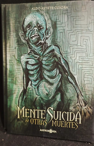 Mente Suicida Y Otras Muertes / Aldo Astete