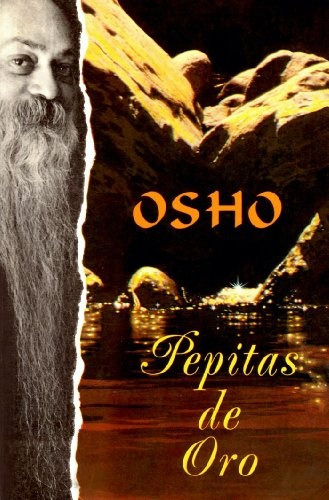 Pepitas De Oro. - Osho Osho