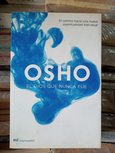 El Dios Que Nunca Fue Osho 