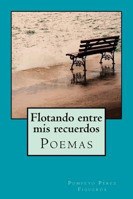 Libro Flotando Entre Mis Recuerdos : Poemas Y Reflexiones...