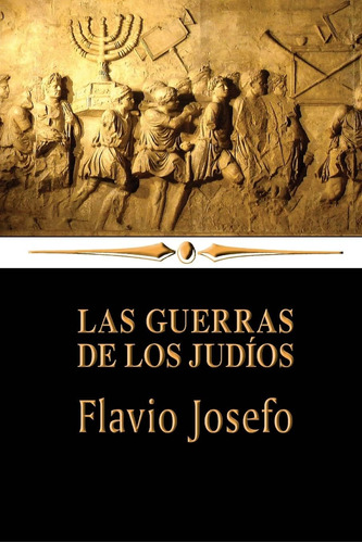 Libro: Las Guerras De Los Judíos (spanish Edition)