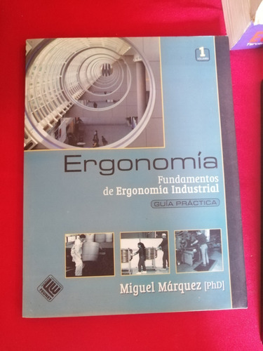 Ergonomia Fundamentos De Ergonomia Industrial Miguel Marquez