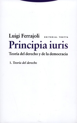 Principia Iuris 1 Teoria Del Derecho Y De La Democracia