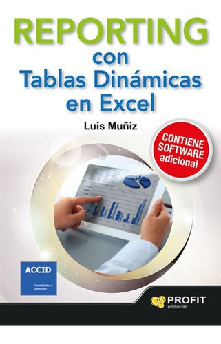 Reporting Con Tablas Dinamicas En Excel - Luis Muñiz, De Luis Muñiz. Editorial Profit En Español