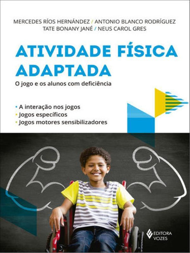 Atividade Física Adaptada: O Jogo E Os Alunos Com Deficiência, De Hernández, Mercedes Rios. Editora Vozes, Capa Mole, Edição 1ª Edição - 2018 Em Português