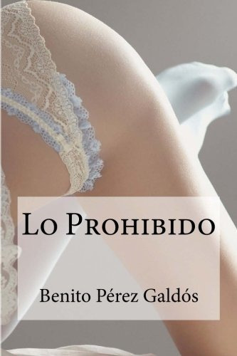 Libro : Lo Prohibido  - Galdos, Benito Perez _h