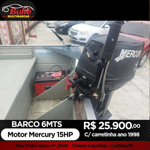 Barco 6 Mt Motor Mercury 15hp C/ Carretinha Documentado