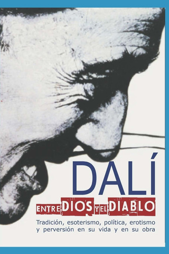 Libro Dalí Entre Dios Y El Diablo: Tradición, Esoterism Lbm4