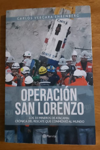 Operación San Lorenzo. Los 33 Mineros De Atacama  