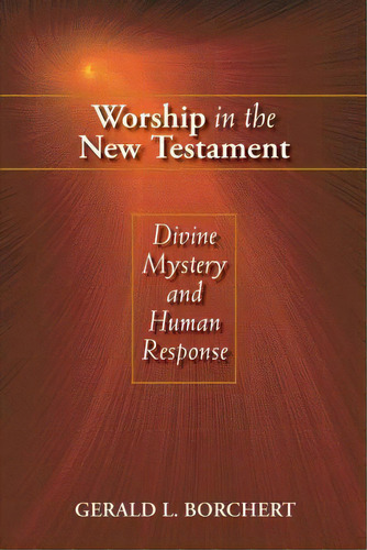 Worship In The New Testament, De Gerald L. Borchert. Editorial Chalice Press, Tapa Blanda En Inglés
