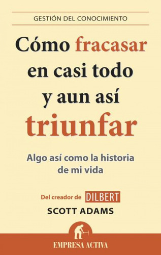 Libro - Cómo Fracasar En Casi Todo Y Aún Así Triunfar 