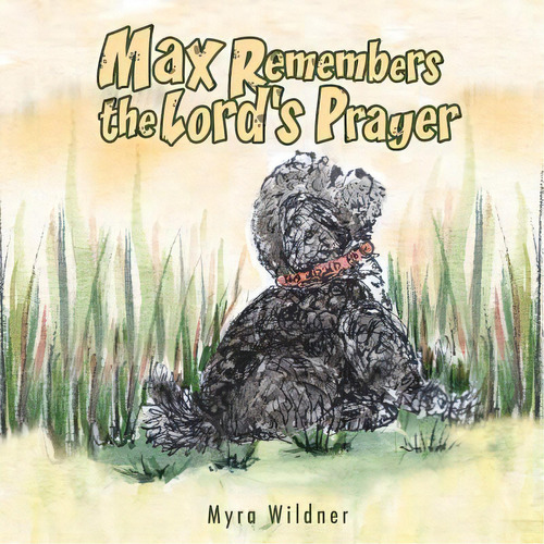 Max Remembers The Lord's Prayer, De Wildner, Myra. Editorial Xulon Pr, Tapa Blanda En Inglés