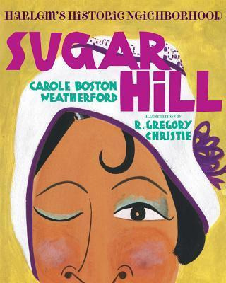 Sugar Hill : Harlem's Historic Neighborhood - Carole Bost...