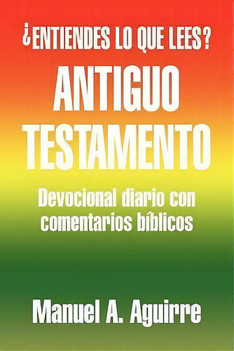 Antiguo Testamento, De Manuel A Aguirre. Editorial Palibrio, Tapa Blanda En Español