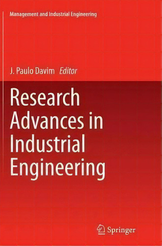 Research Advances In Industrial Engineering, De J. Paulo Davim. Management And Industrial Engineering, Vol. 1. Editorial Springer International Publishing Ag, Tapa Blanda En Inglés