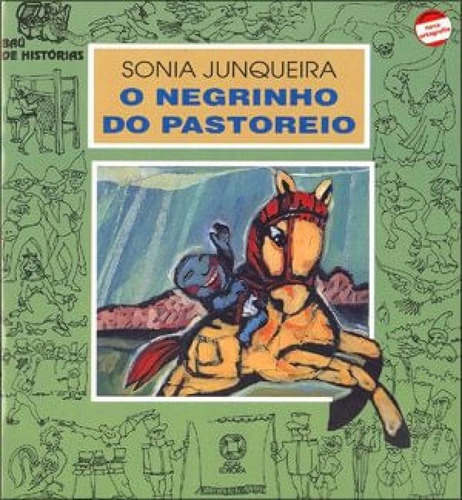 Negrinho Do Pastoreiro, O: Negrinho Do Pastoreiro, O, De Junqueira, Sonia. Editora Atual (saraiva), Capa Mole Em Português