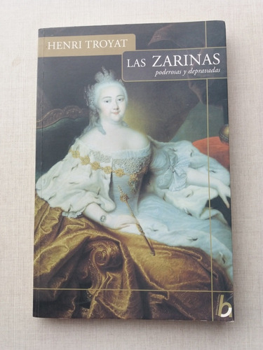 Las Zarinas Henri Troyat 2003 Poderosas Y Depravadas