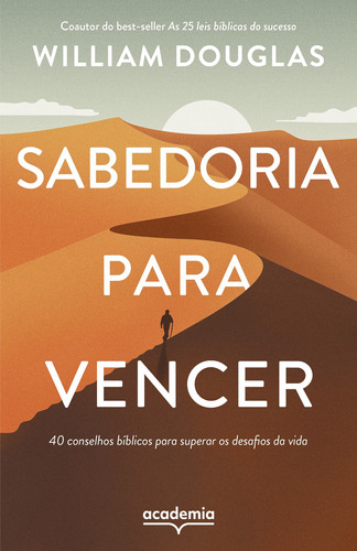 Sabedoria para vencer: 40 conselhos bíblicos para superar os desafios da vida, de Douglas, Willian. Editora Planeta do Brasil Ltda., capa mole em português, 2022