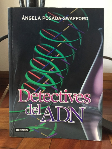 Detectives Del Adn  Angela Posada-swafford Ed. Destino