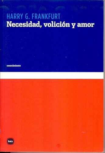 Necesidad, Volicion Y Amor, De Harry G. Frankfurt. Editorial Katz, Edición 1 En Español