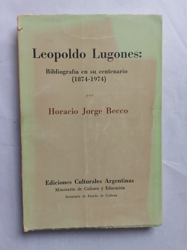 Becco H J Leopoldo Lugones Bibliografía En Su Centenario 