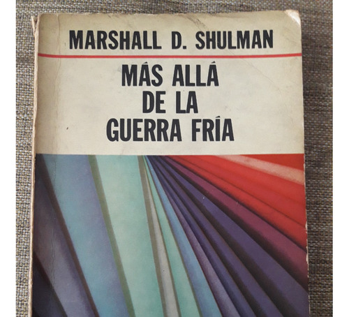 Mas Alla De La Guerra Fria Marshall D Shulman Troquel 1968