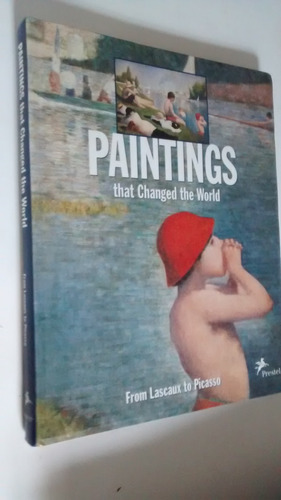 Paintings That Changed The World. K. Reichold B. Graf