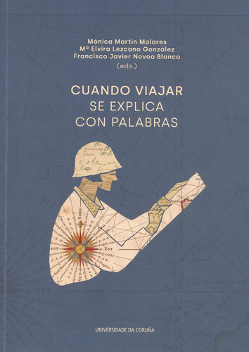 Cuando Viajar Se Explica Con Palabras, De Aa.vv.. Editorial Universidade Da Coruña, Servizo De Publicacions En Español