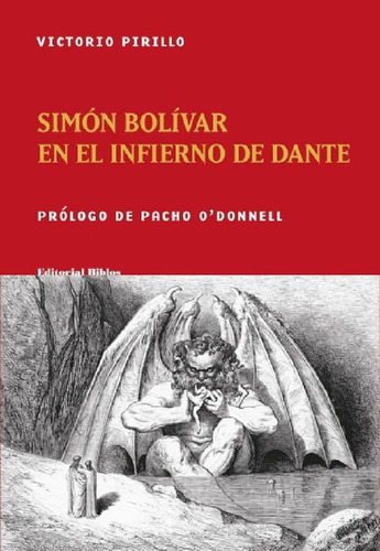 Libro - Simón Bolívar En El Infierno De Dante - Pirillo, Vi