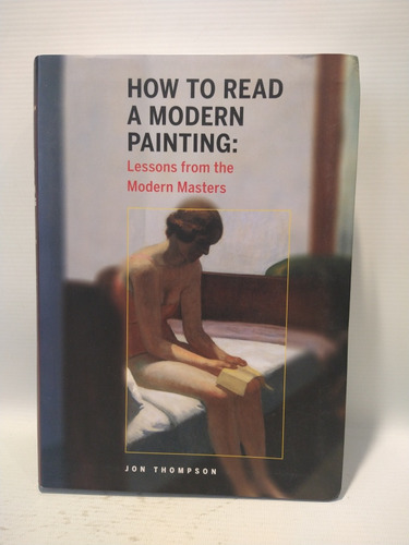 How To Read A Painting Lessons Modern Masters Thompson