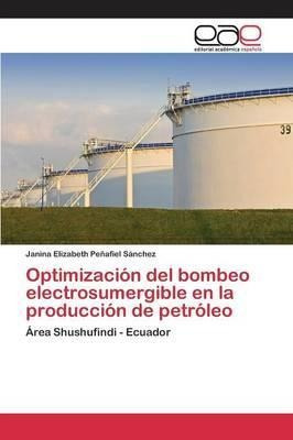 Optimizacion Del Bombeo Electrosumergible En La Produccio...